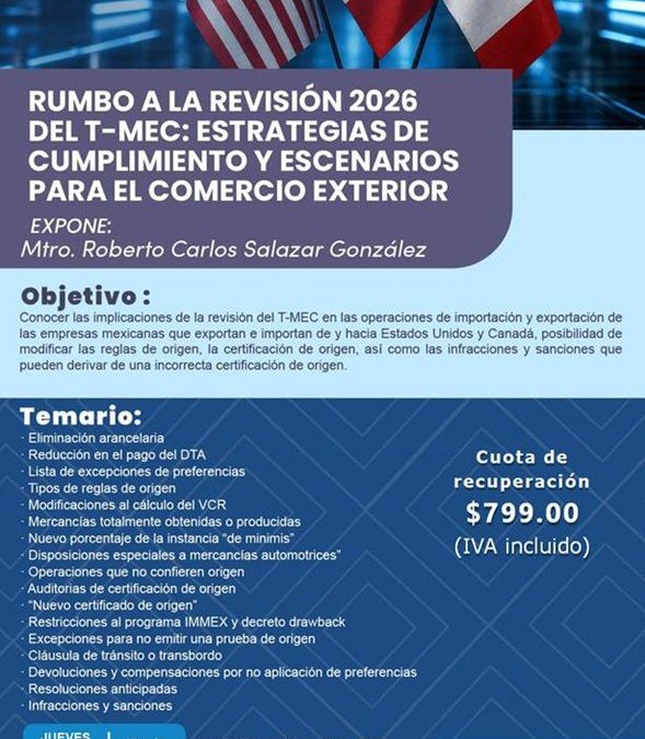 Rumbo a la revision 2026 del T-MEC: estrategias de cumplimiento y escenarios para el Comercio Exterior